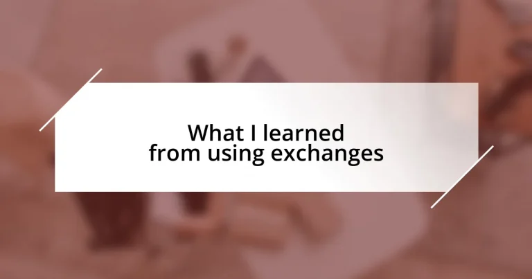 What I learned from using exchanges