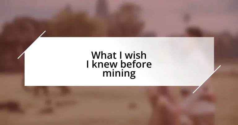 What I wish I knew before mining