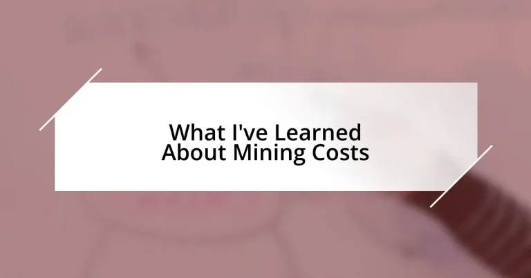 What I’ve Learned About Mining Costs