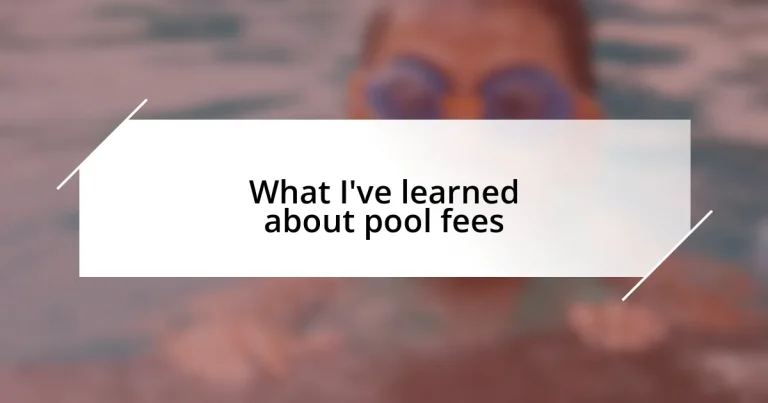 What I’ve learned about pool fees