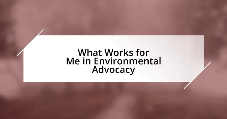 What Works for Me in Environmental Advocacy