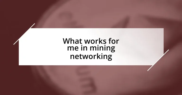 What works for me in mining networking