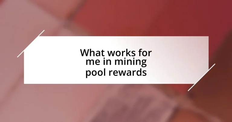 What works for me in mining pool rewards