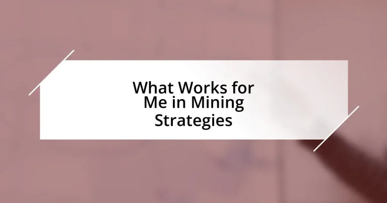 What Works for Me in Mining Strategies