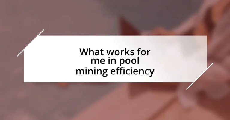 What works for me in pool mining efficiency