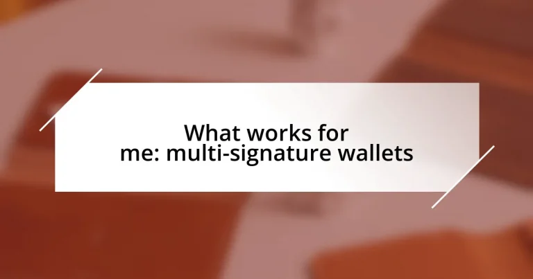 What works for me: multi-signature wallets