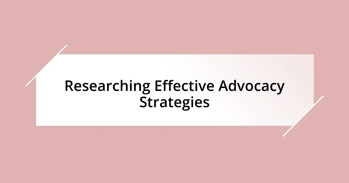 Researching Effective Advocacy Strategies