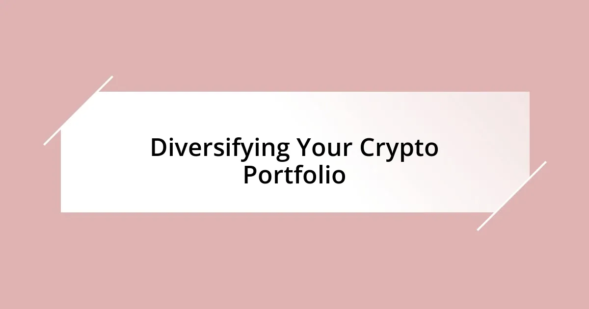 Diversifying Your Crypto Portfolio