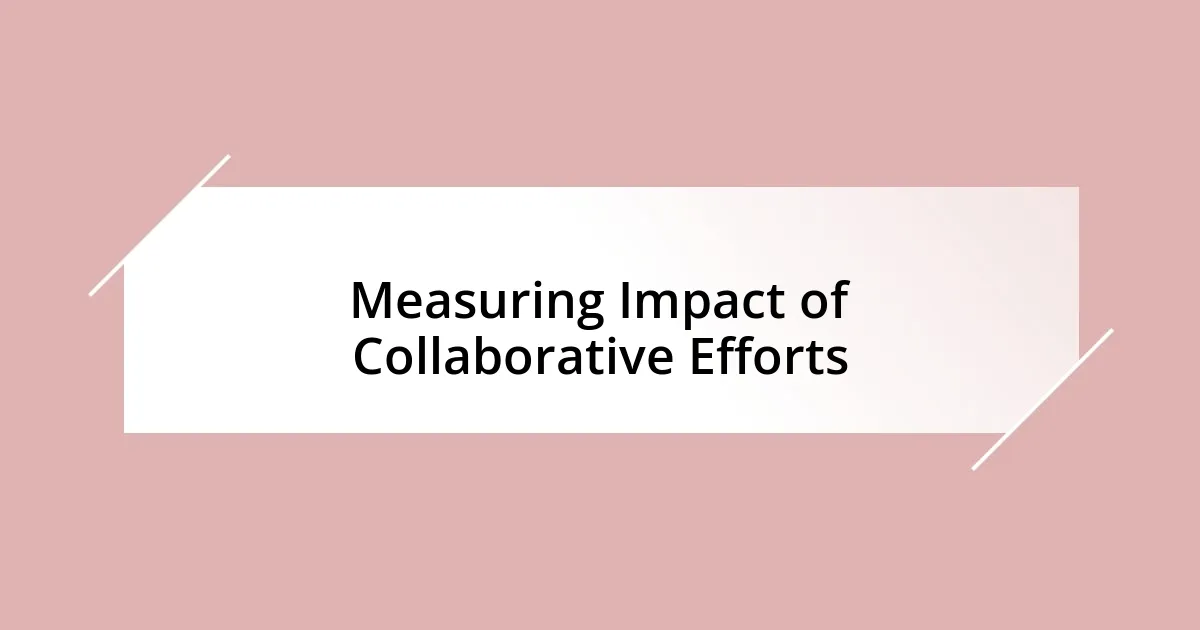 Measuring Impact of Collaborative Efforts