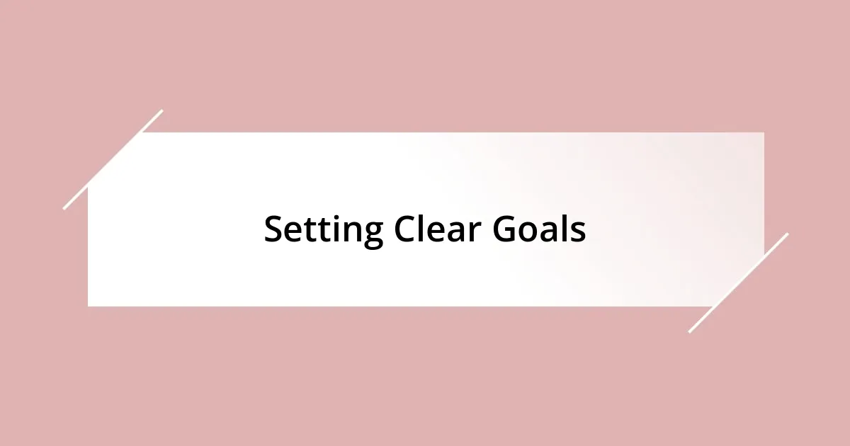 Setting Clear Goals