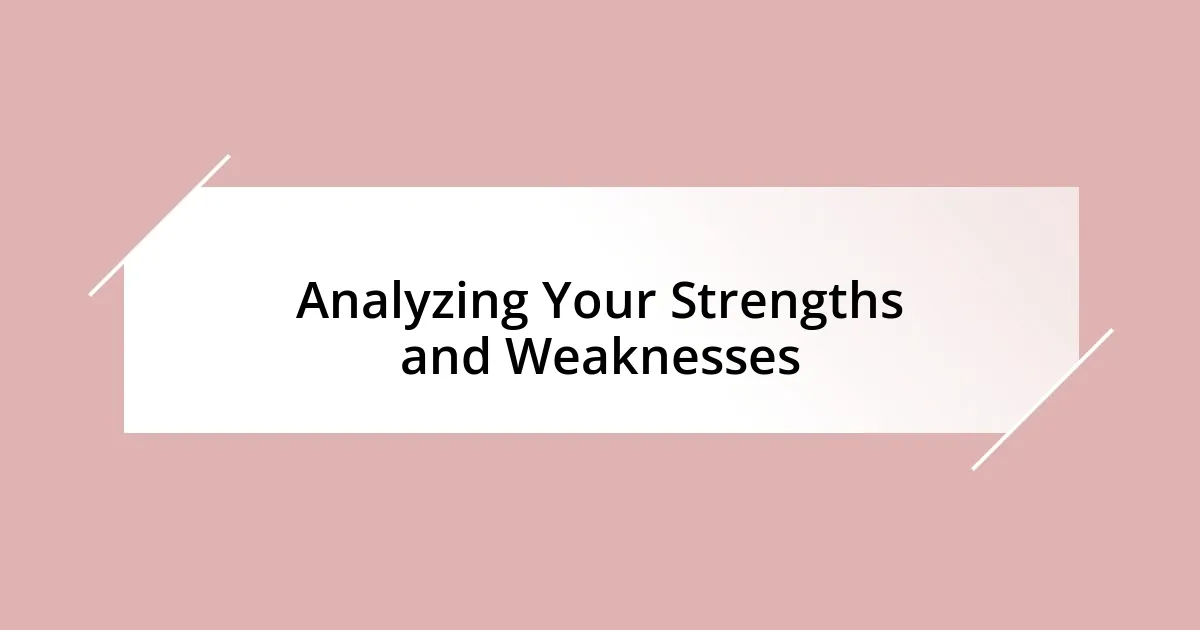 Analyzing Your Strengths and Weaknesses