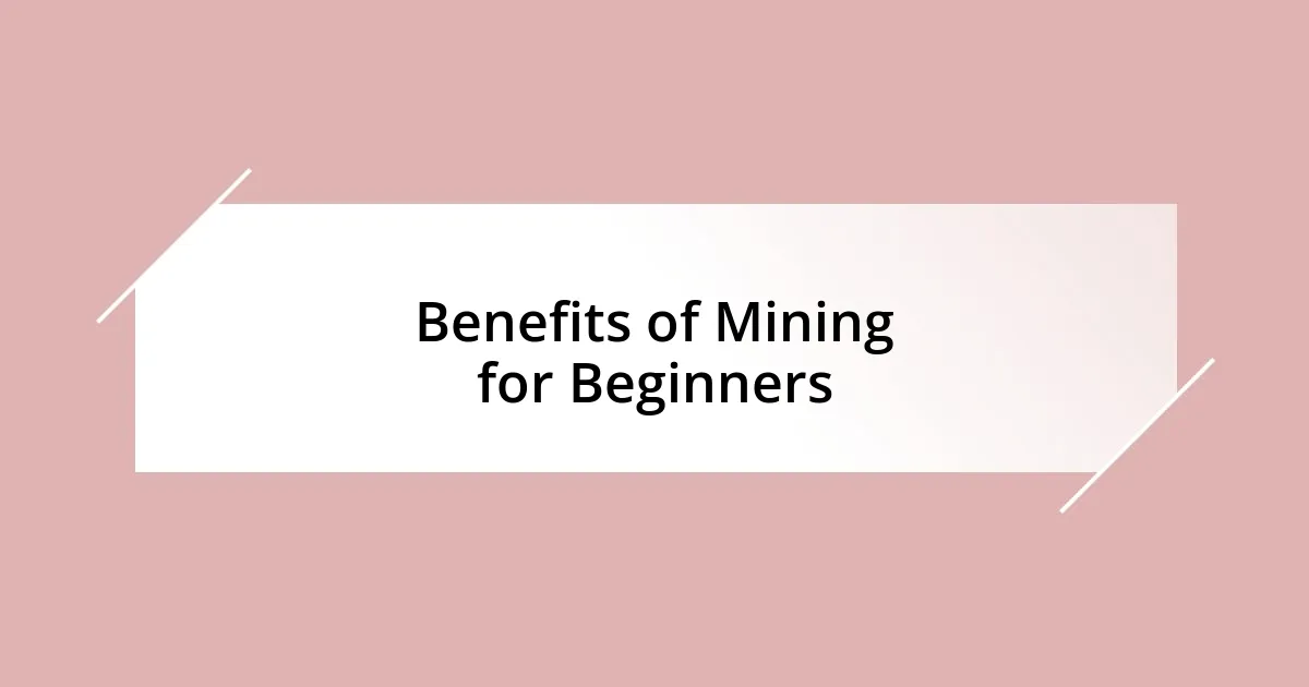 Benefits of Mining for Beginners