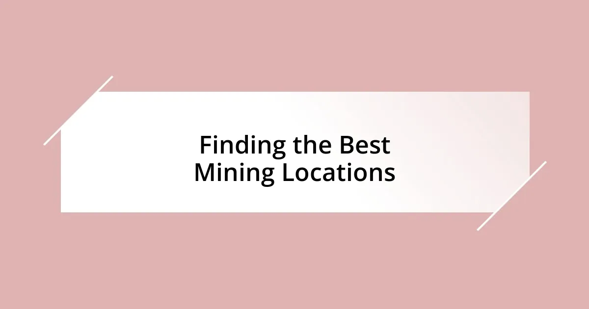 Finding the Best Mining Locations