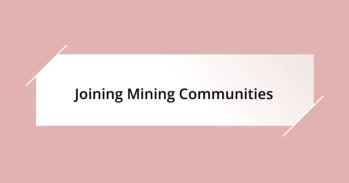 Joining Mining Communities