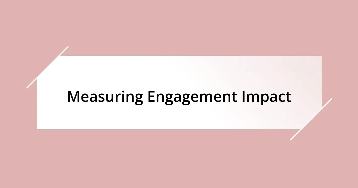 Measuring Engagement Impact