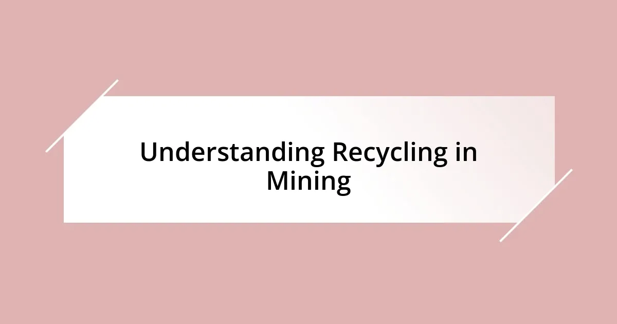 Understanding Recycling in Mining