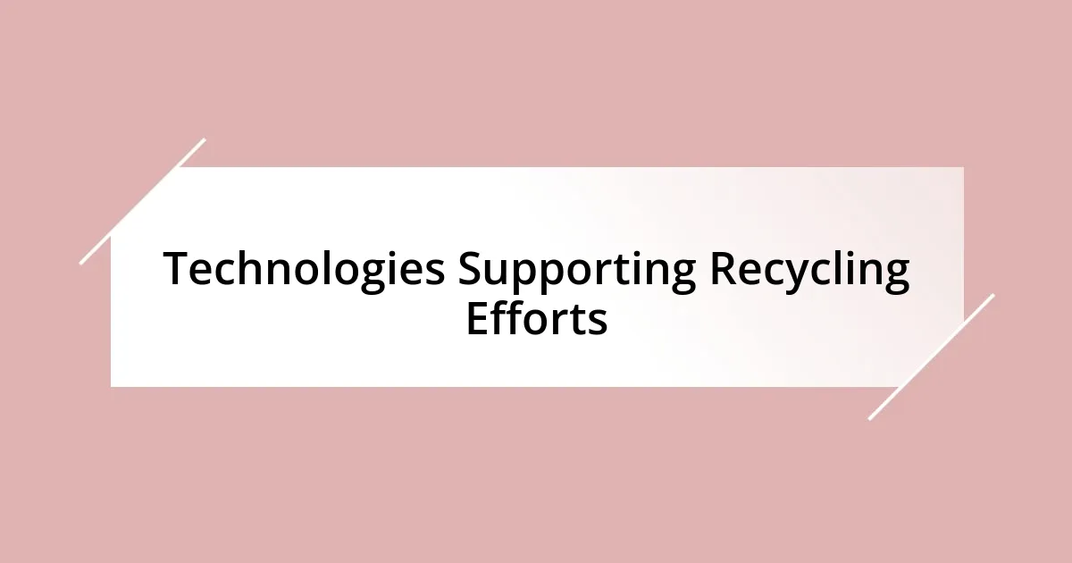 Technologies Supporting Recycling Efforts