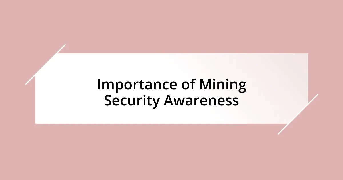 Importance of Mining Security Awareness