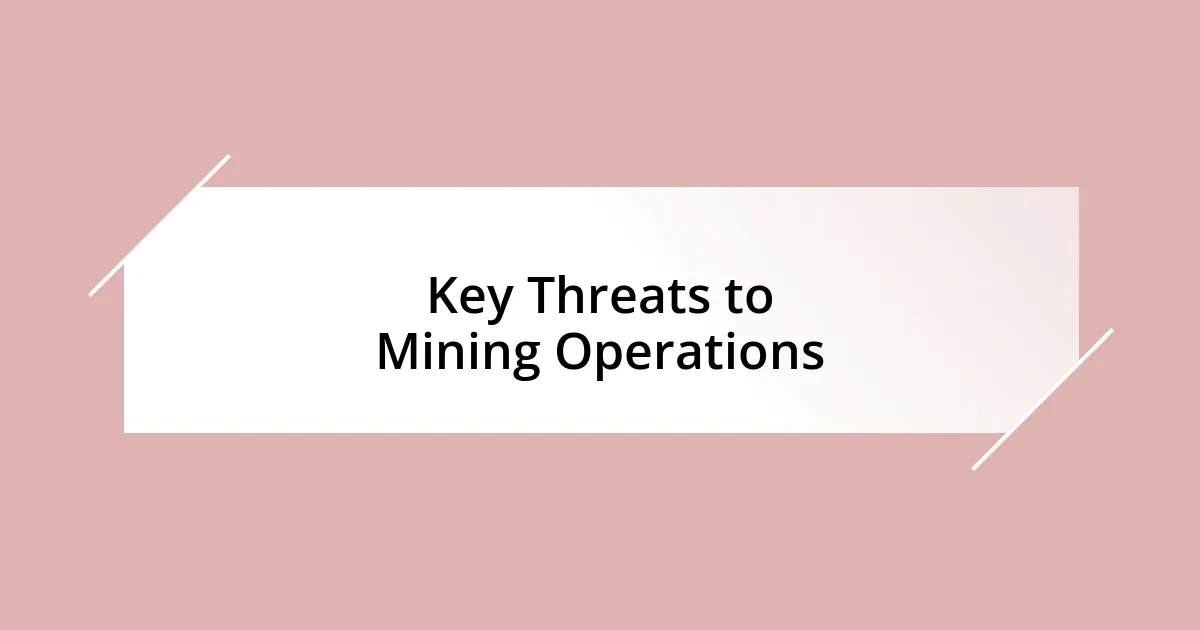 Key Threats to Mining Operations