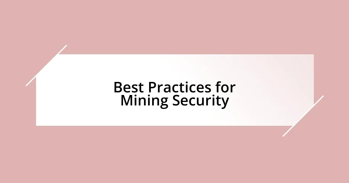 Best Practices for Mining Security