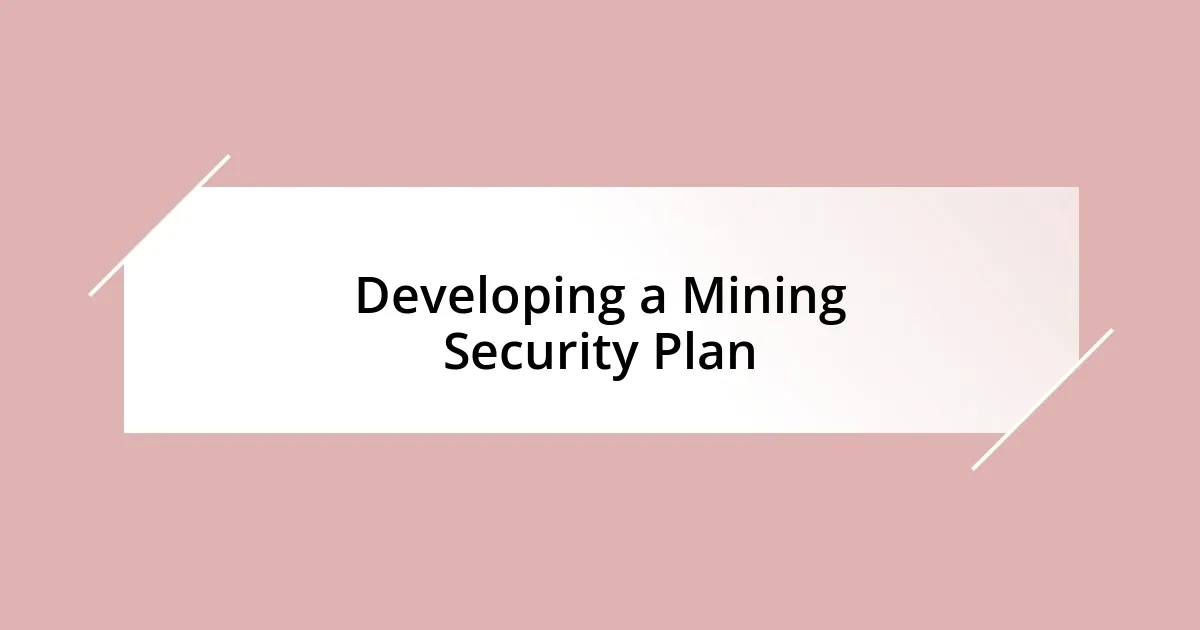 Developing a Mining Security Plan