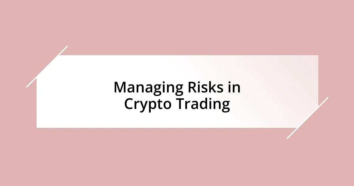 Managing Risks in Crypto Trading