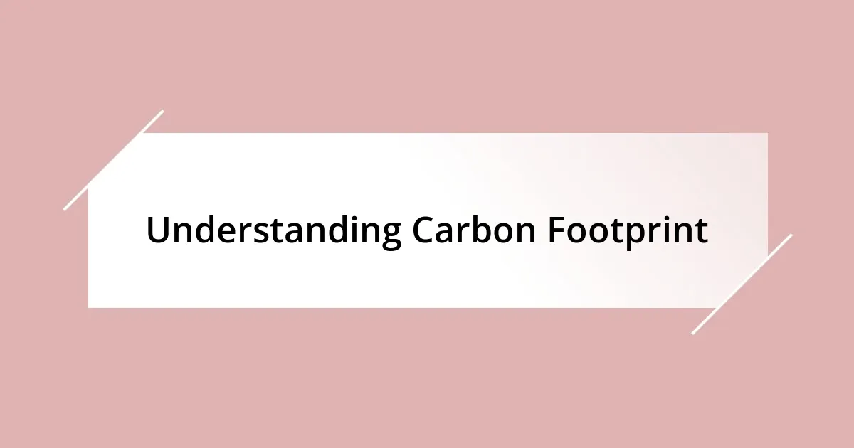 Understanding Carbon Footprint