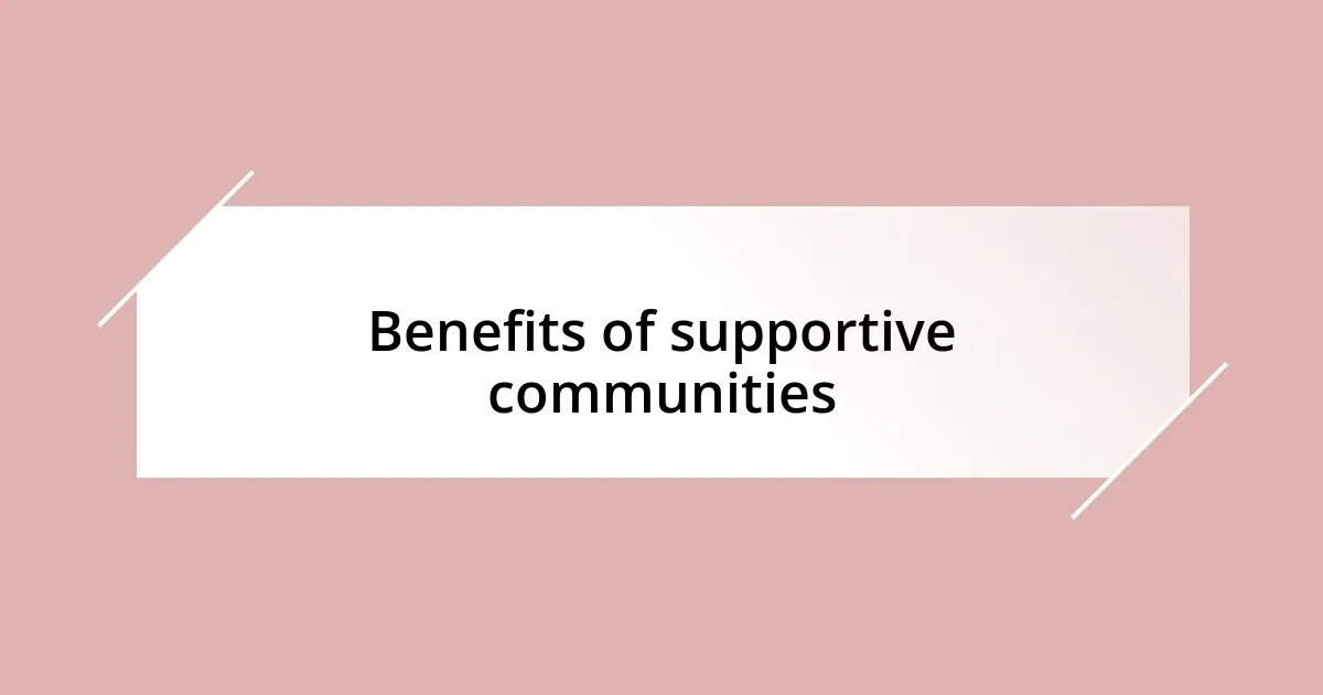 Benefits of supportive communities