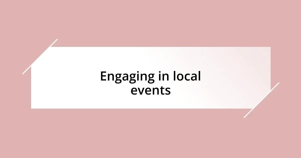 Engaging in local events