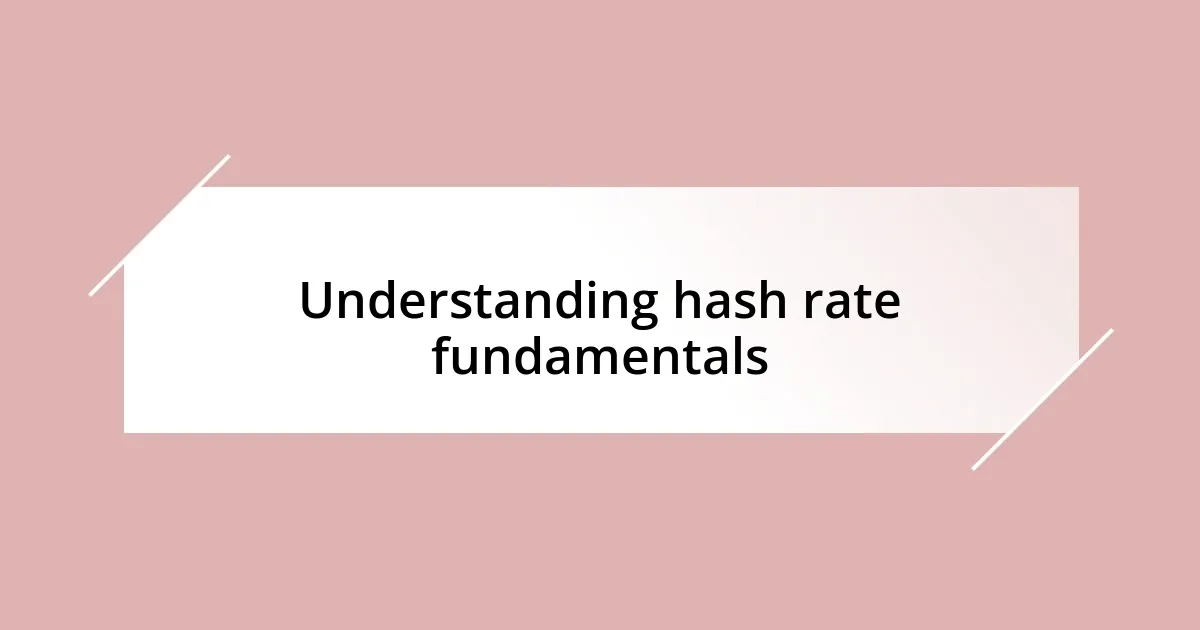 Understanding hash rate fundamentals