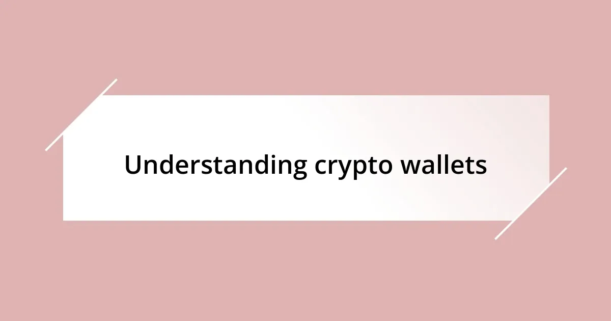 Understanding crypto wallets