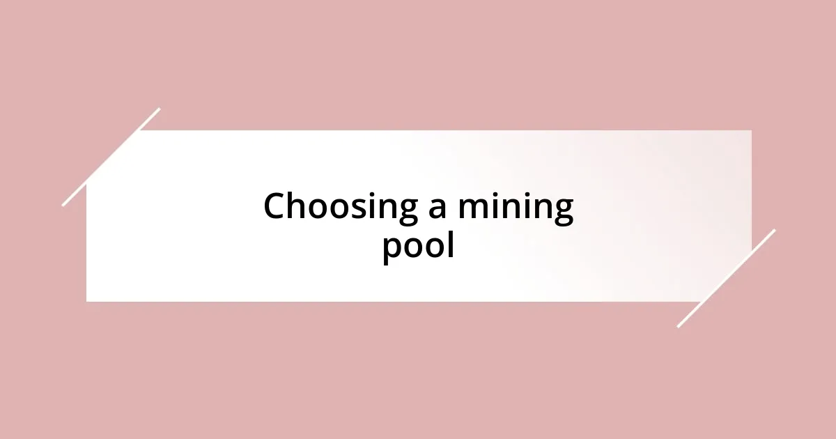 Choosing a mining pool