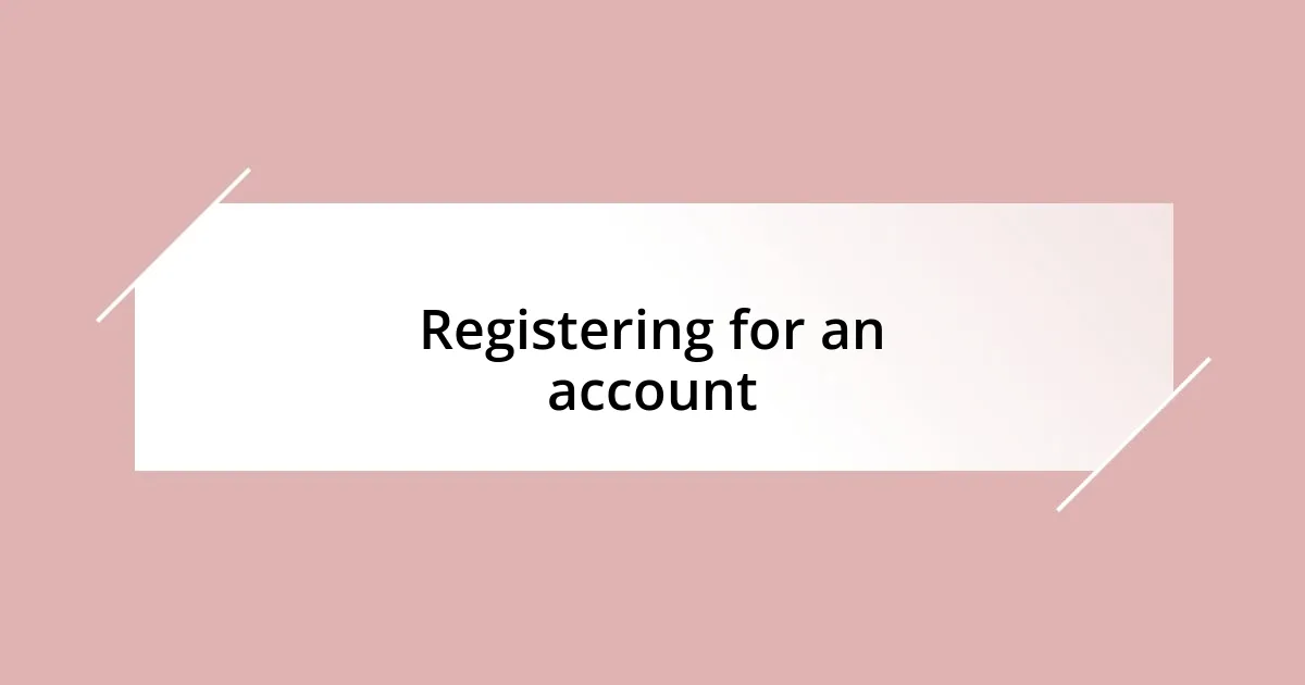 Registering for an account