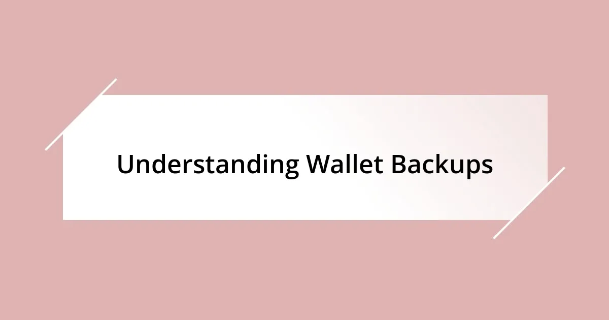 Understanding Wallet Backups