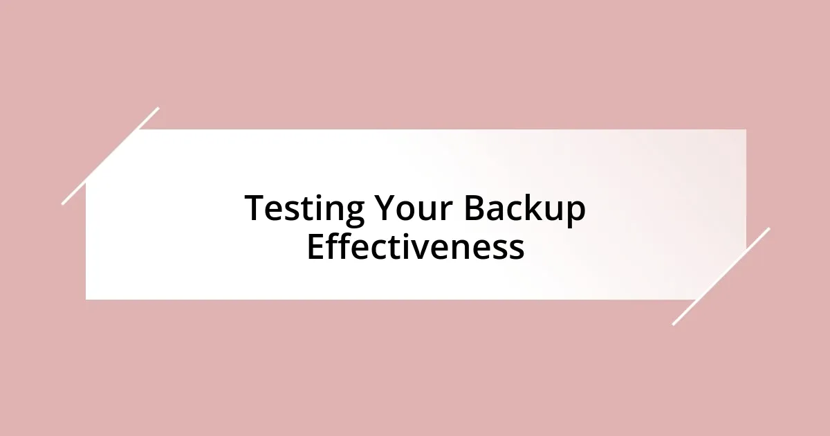 Testing Your Backup Effectiveness