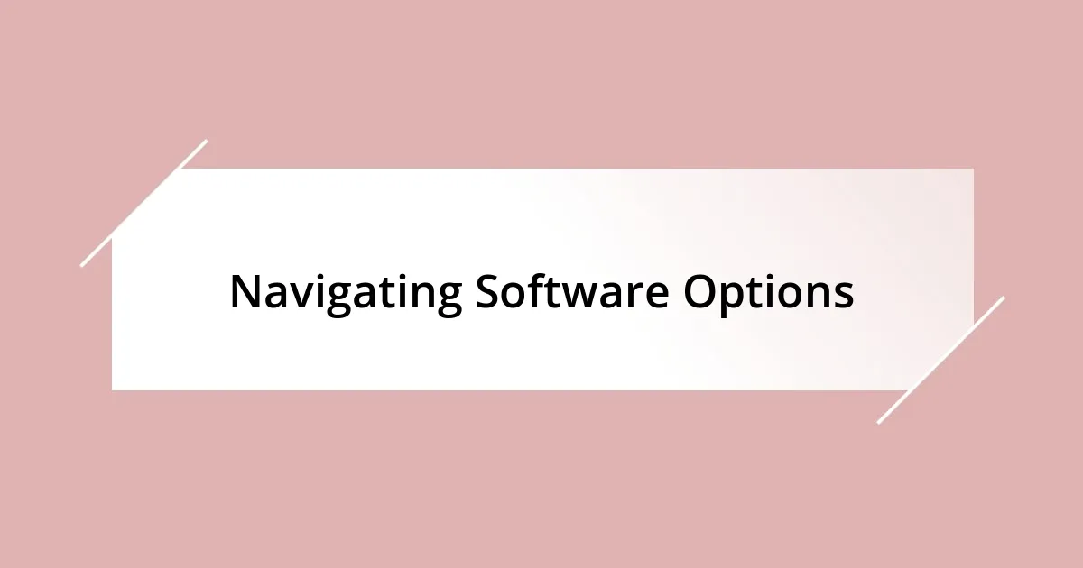 Navigating Software Options