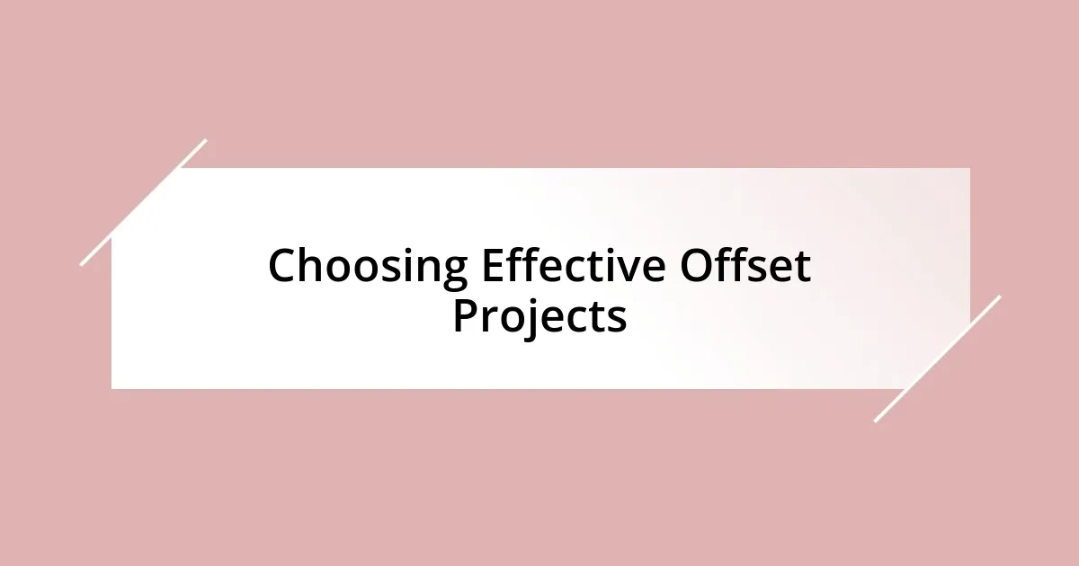 Choosing Effective Offset Projects