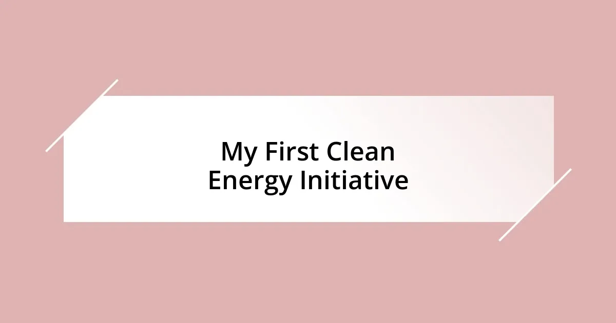 My First Clean Energy Initiative