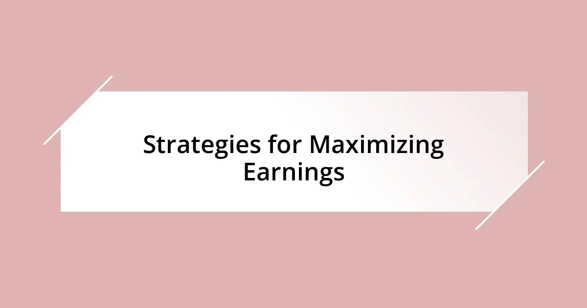 Strategies for Maximizing Earnings