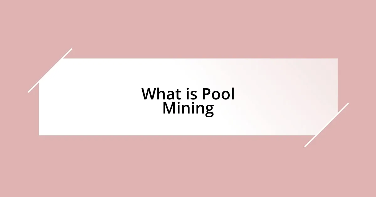 What is Pool Mining