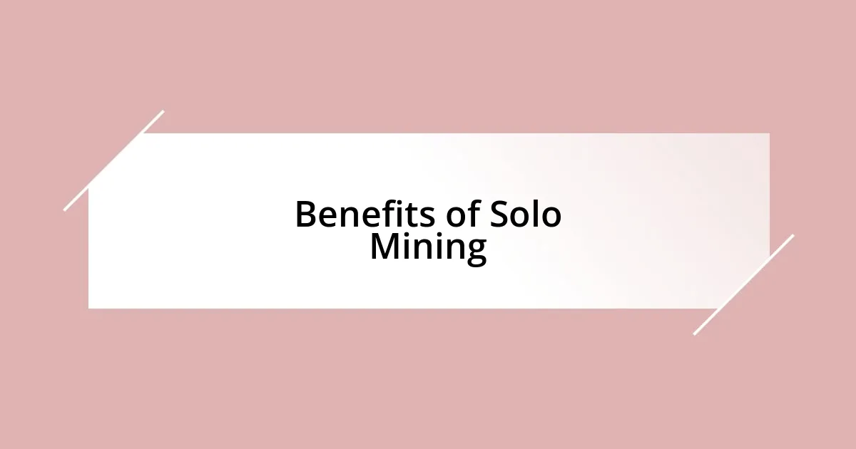 Benefits of Solo Mining