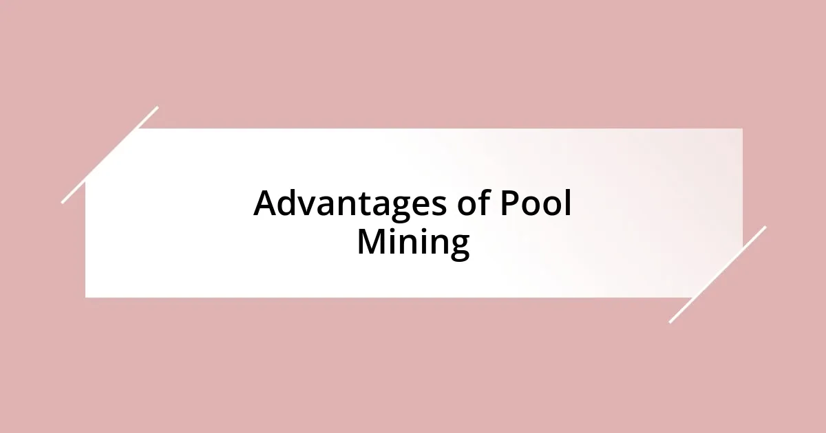 Advantages of Pool Mining