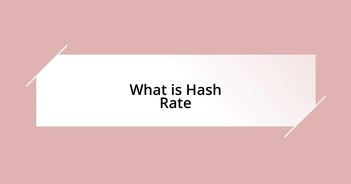 What is Hash Rate