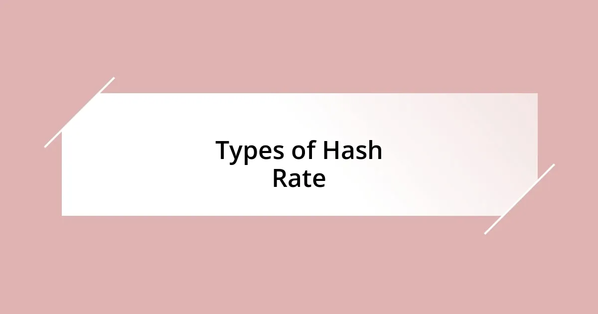 Types of Hash Rate