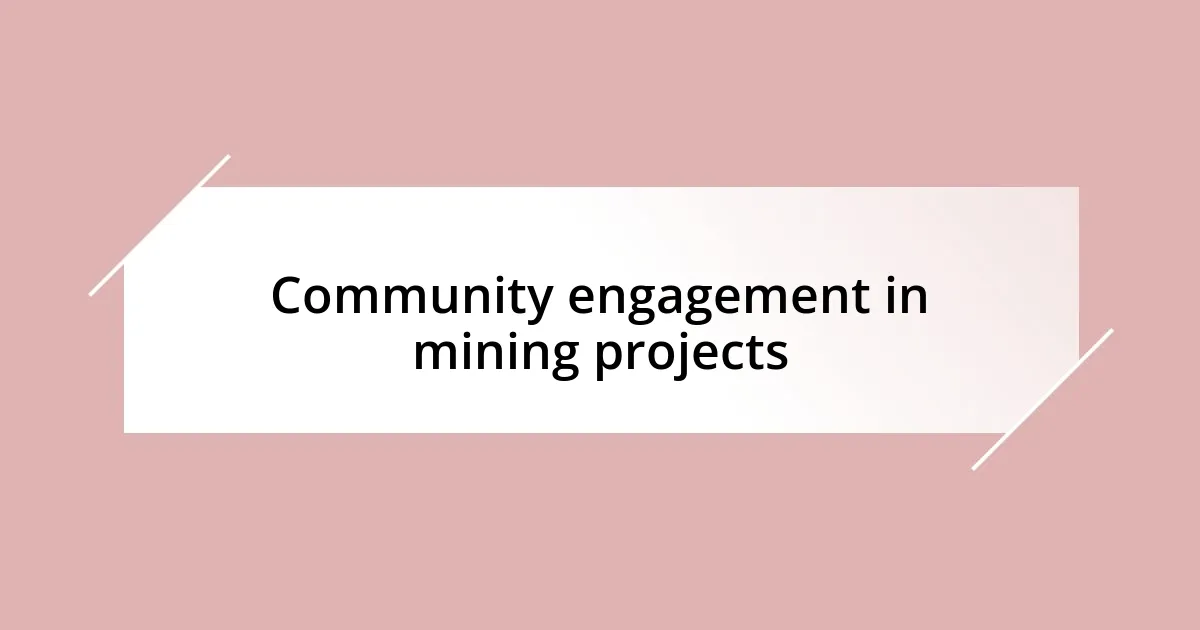 Community engagement in mining projects