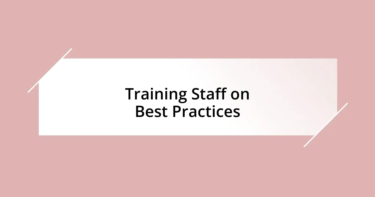 Training Staff on Best Practices