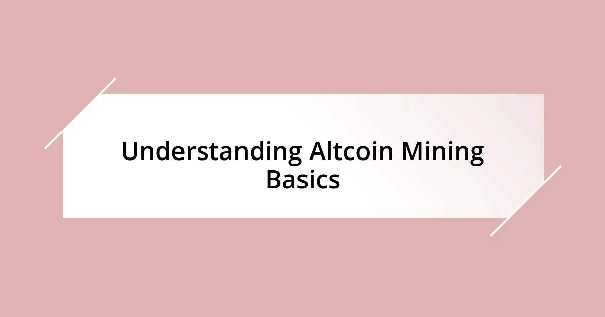 Understanding Altcoin Mining Basics