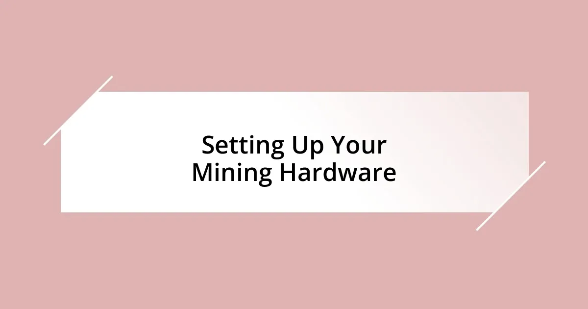 Setting Up Your Mining Hardware