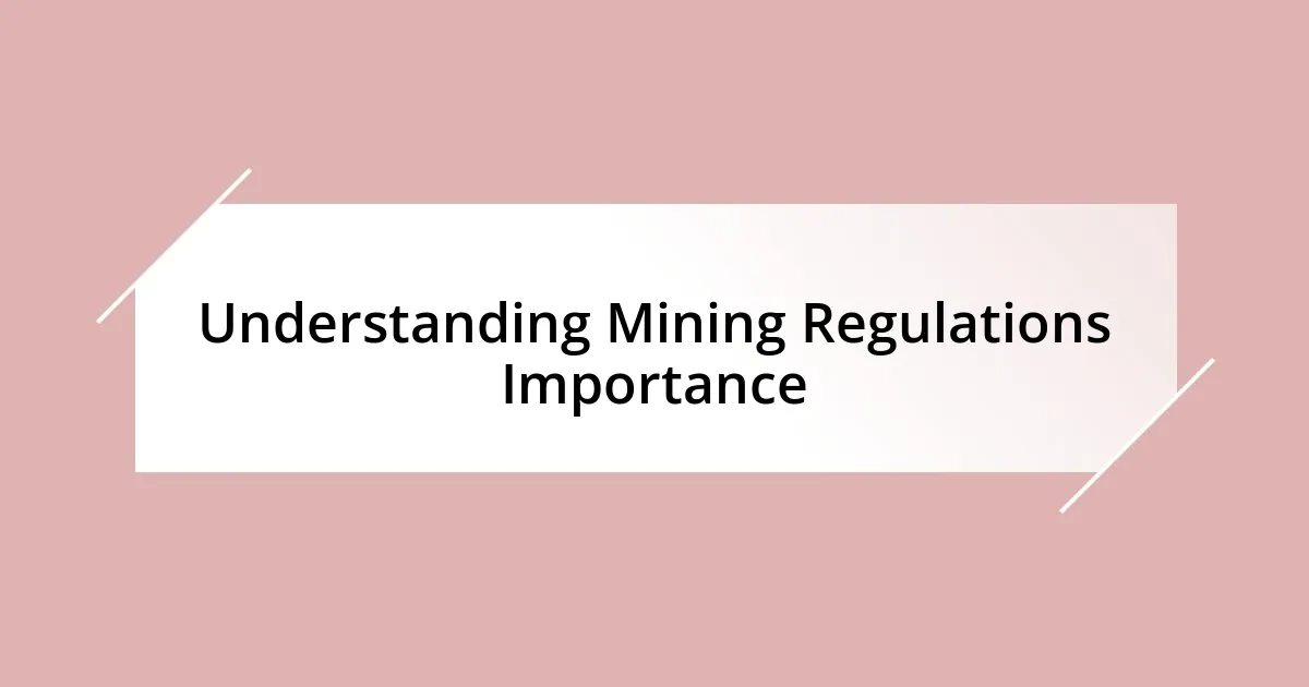 Understanding Mining Regulations Importance