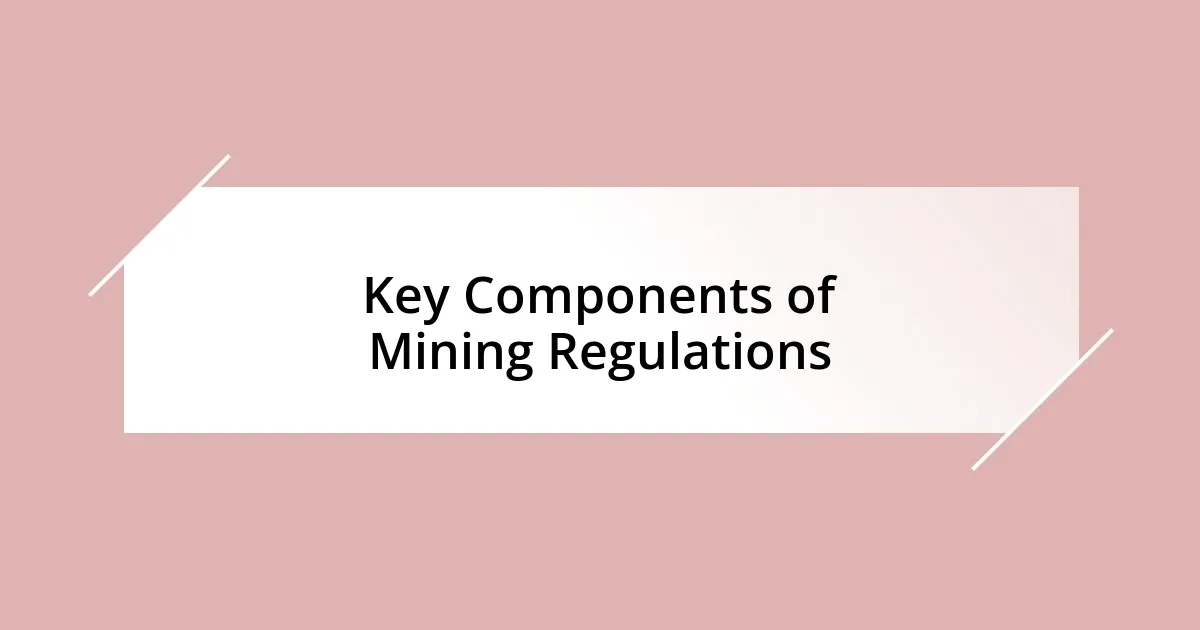 Key Components of Mining Regulations